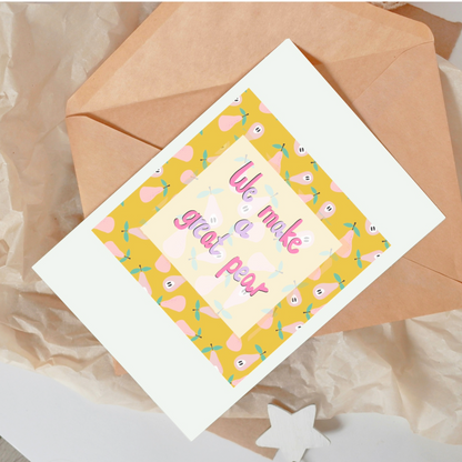 We Make a Great Pear Card